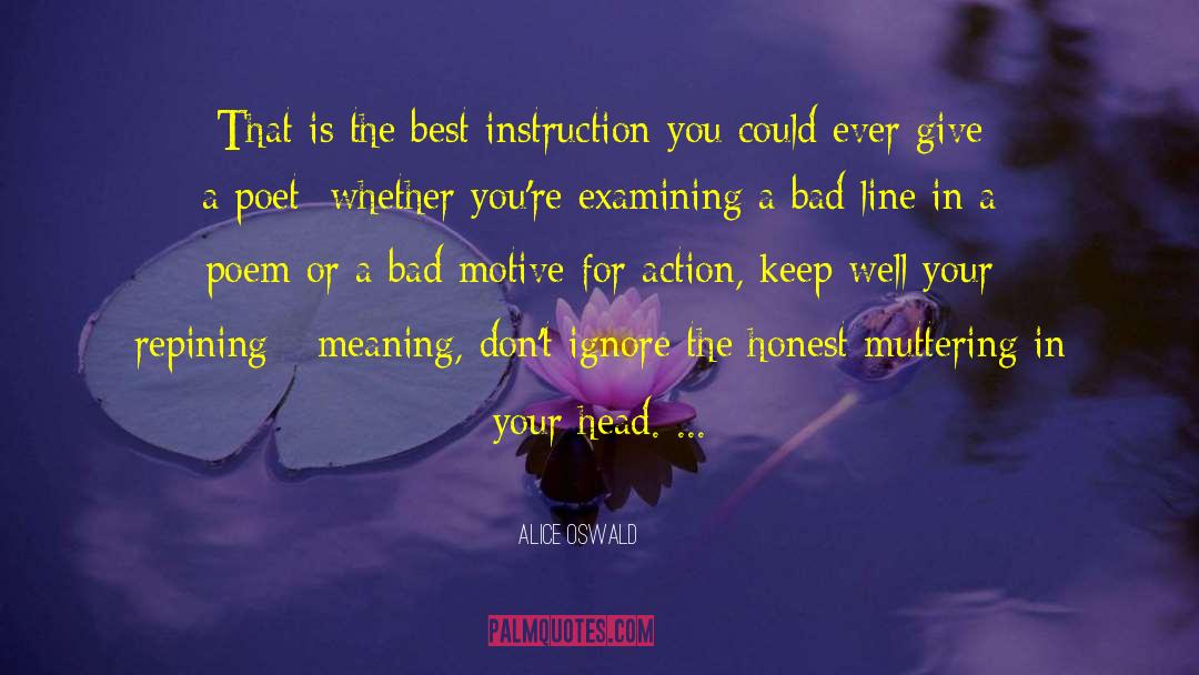 Alice Oswald Quotes: That is the best instruction