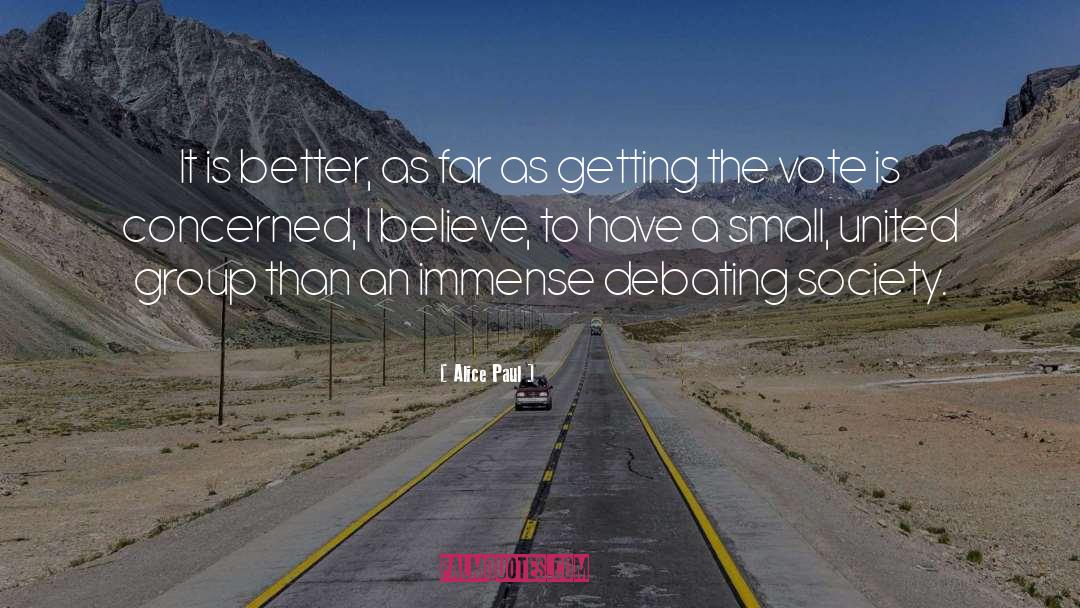 Alice Paul Quotes: It is better, as far