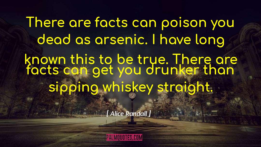 Alice Randall Quotes: There are facts can poison