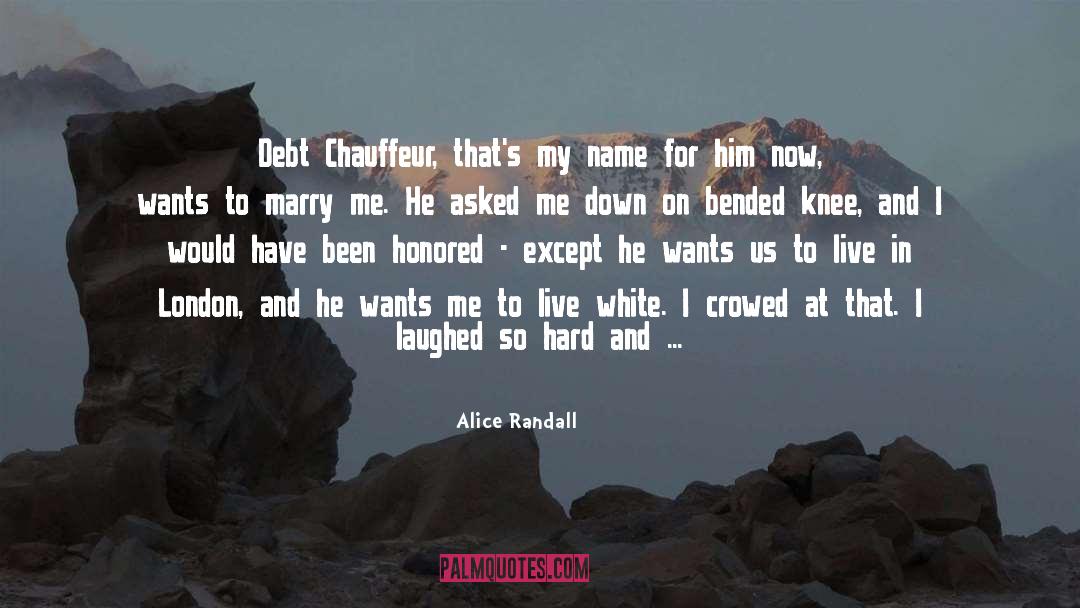 Alice Randall Quotes: Debt Chauffeur, that's my name