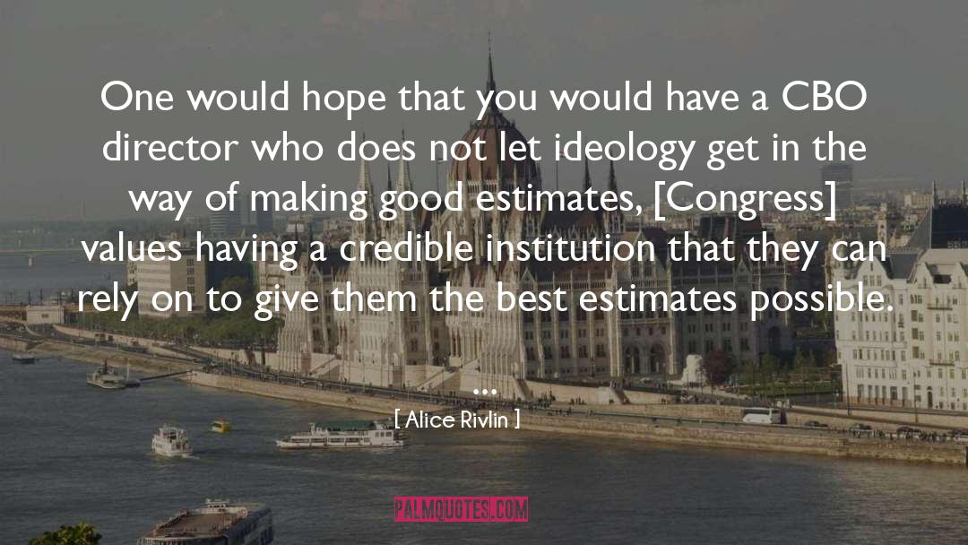 Alice Rivlin Quotes: One would hope that you
