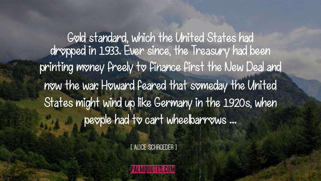 Alice Schroeder Quotes: Gold standard, which the United