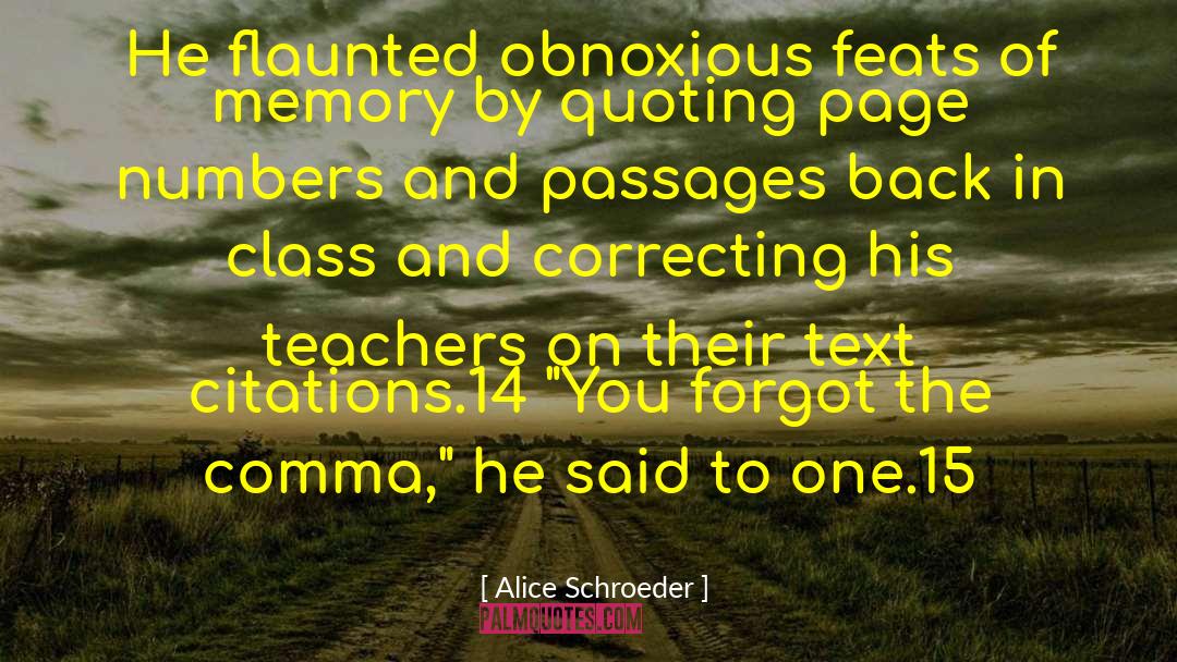Alice Schroeder Quotes: He flaunted obnoxious feats of
