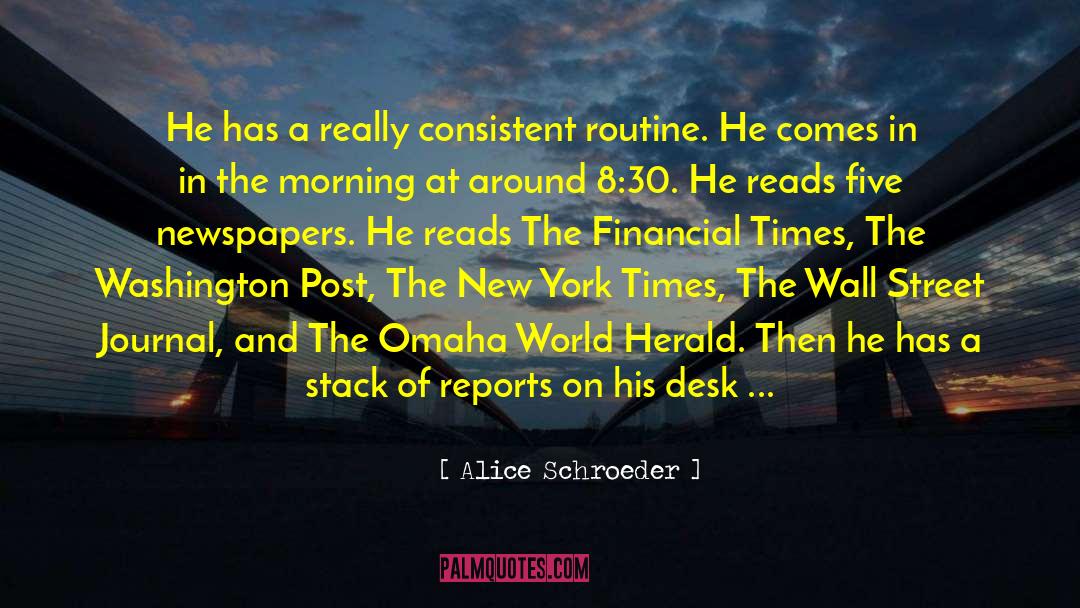 Alice Schroeder Quotes: He has a really consistent