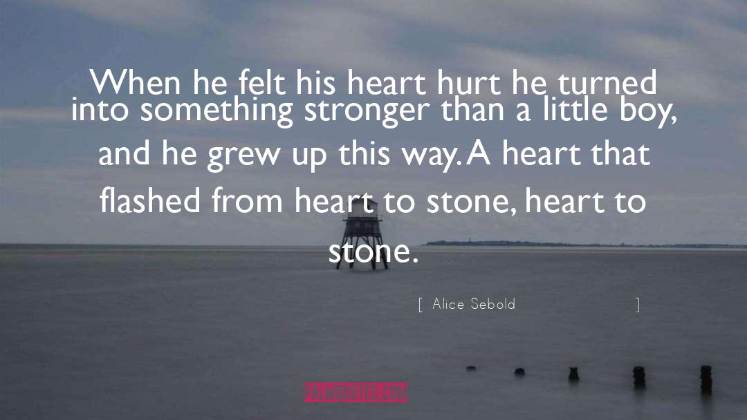 Alice Sebold Quotes: When he felt his heart