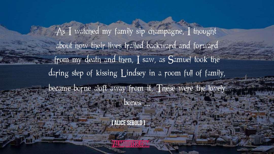Alice Sebold Quotes: As I watched my family