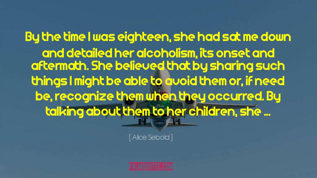 Alice Sebold Quotes: By the time I was