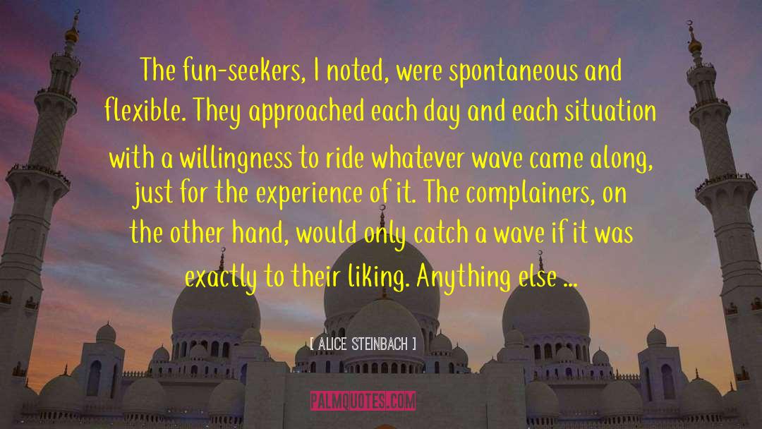Alice Steinbach Quotes: The fun-seekers, I noted, were