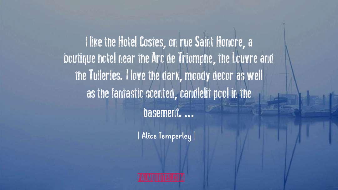 Alice Temperley Quotes: I like the Hotel Costes,