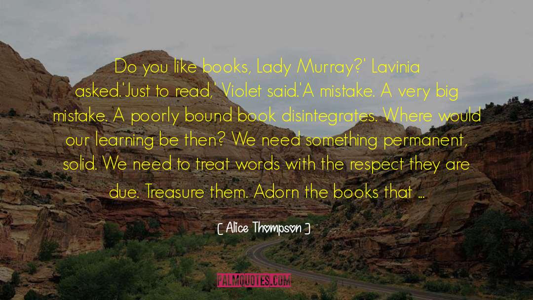 Alice Thompson Quotes: Do you like books, Lady