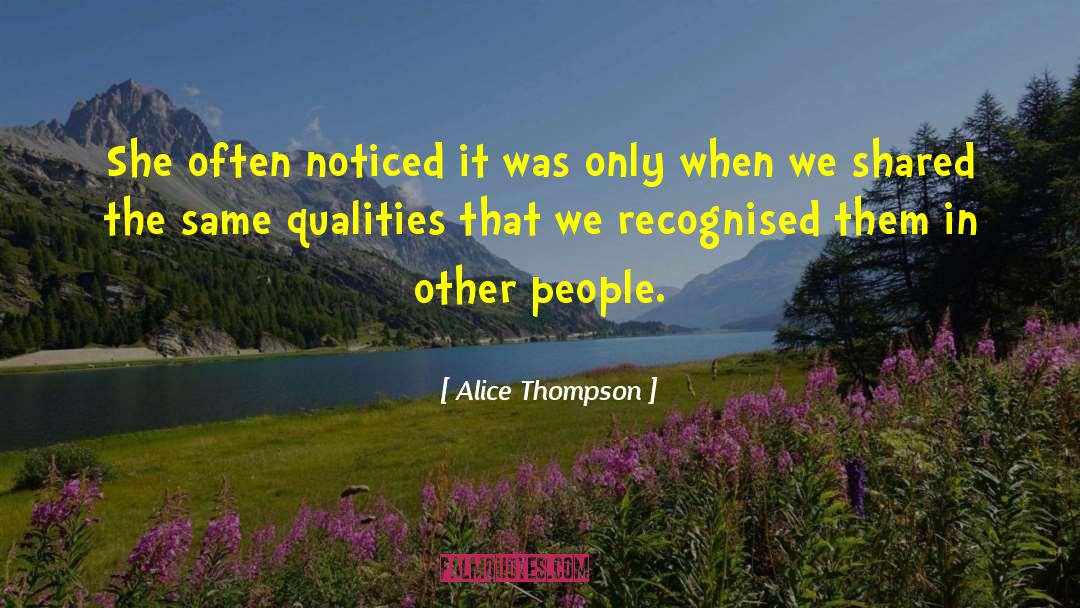 Alice Thompson Quotes: She often noticed it was