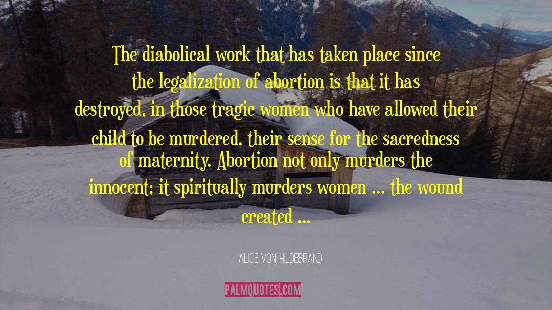 Alice Von Hildebrand Quotes: The diabolical work that has