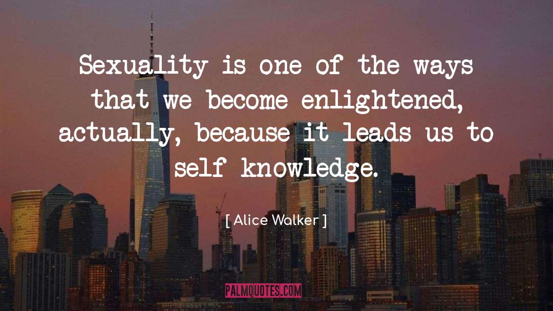 Alice Walker Quotes: Sexuality is one of the