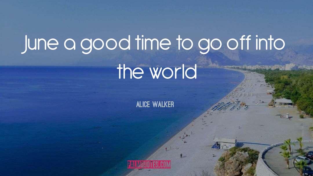 Alice Walker Quotes: June a good time to