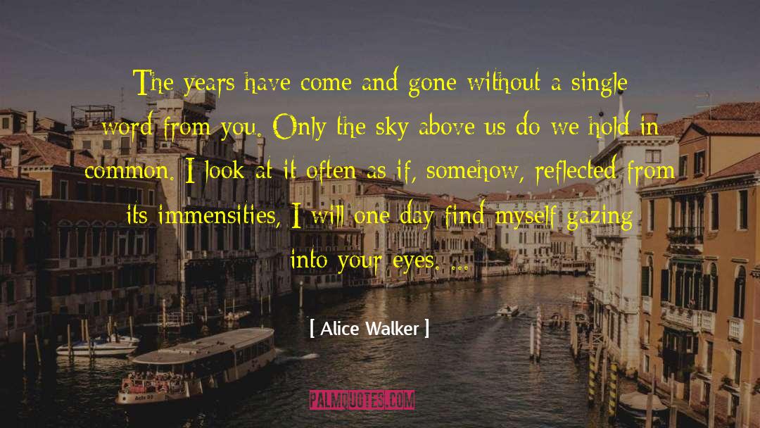 Alice Walker Quotes: The years have come and