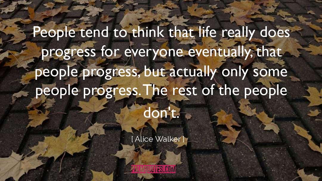 Alice Walker Quotes: People tend to think that