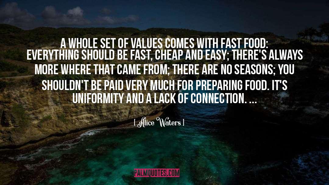 Alice Waters Quotes: A whole set of values