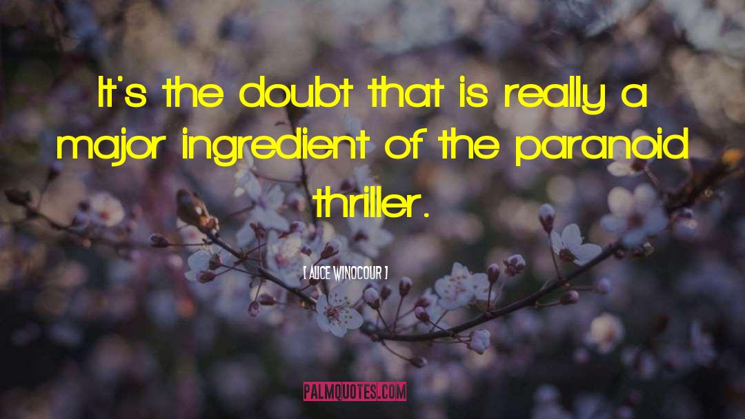 Alice Winocour Quotes: It's the doubt that is