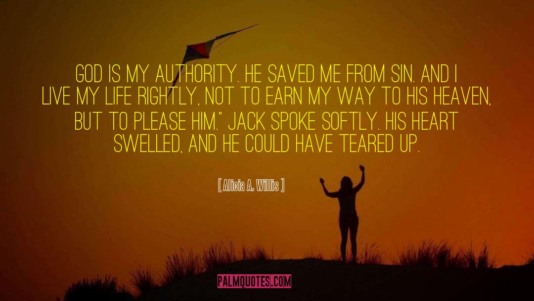 Alicia A. Willis Quotes: God is my authority. He