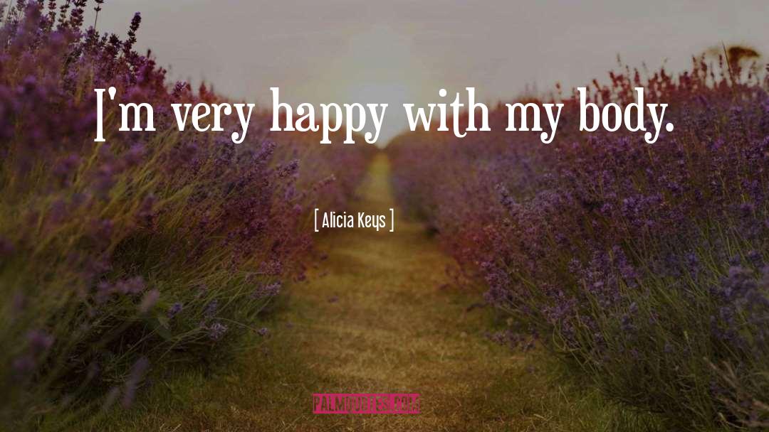 Alicia Keys Quotes: I'm very happy with my