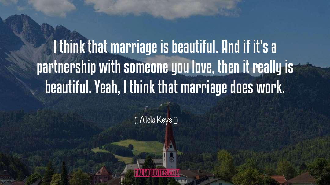 Alicia Keys Quotes: I think that marriage is