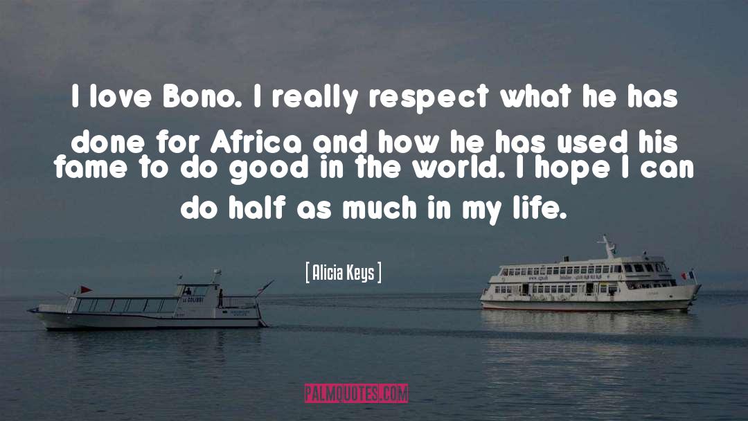 Alicia Keys Quotes: I love Bono. I really