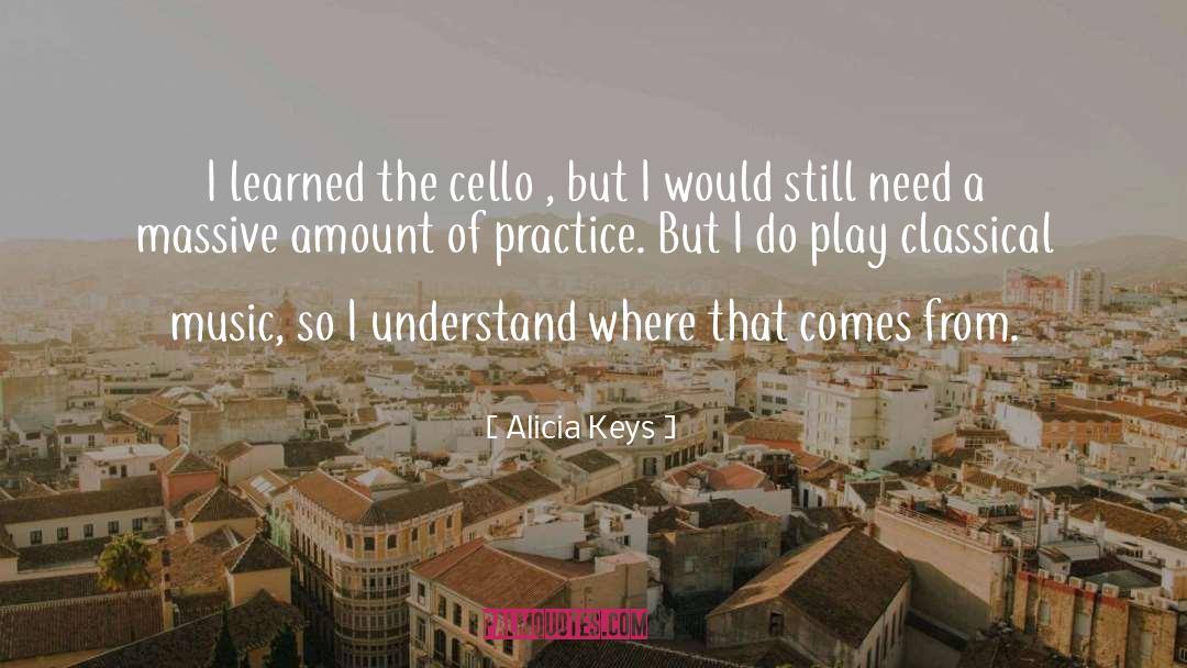 Alicia Keys Quotes: I learned the cello ,