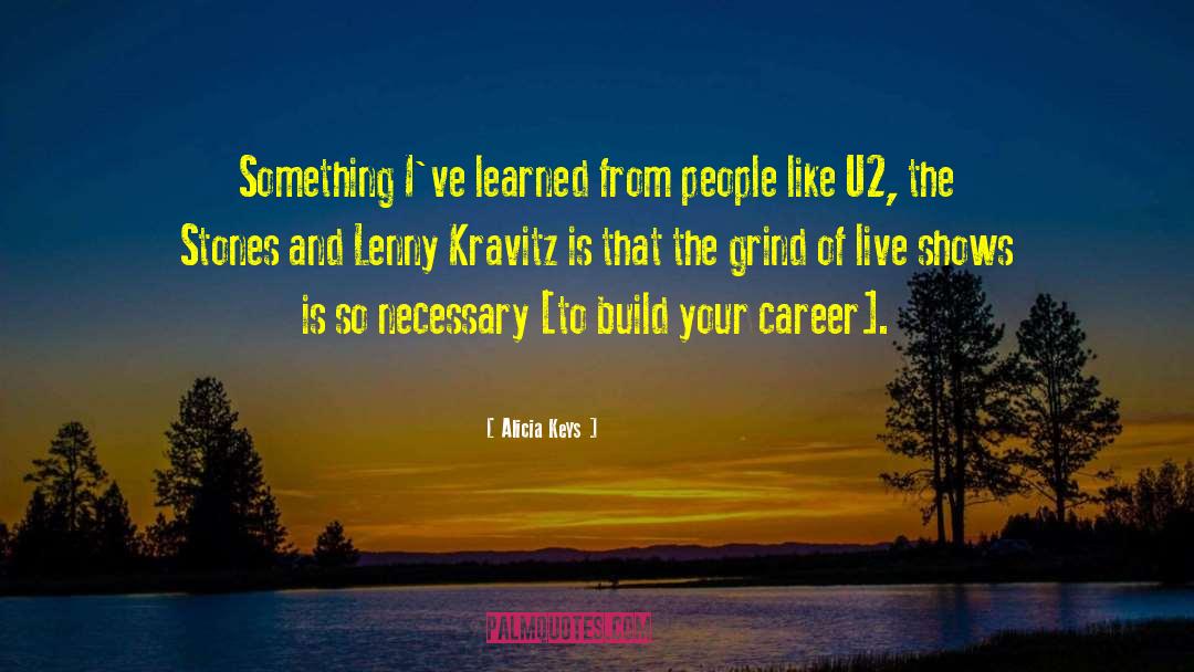 Alicia Keys Quotes: Something I've learned from people