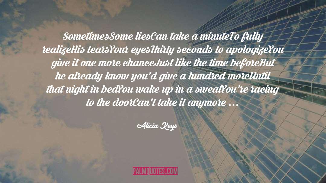 Alicia Keys Quotes: Sometimes<br>Some lies<br>Can take a minute<br>To