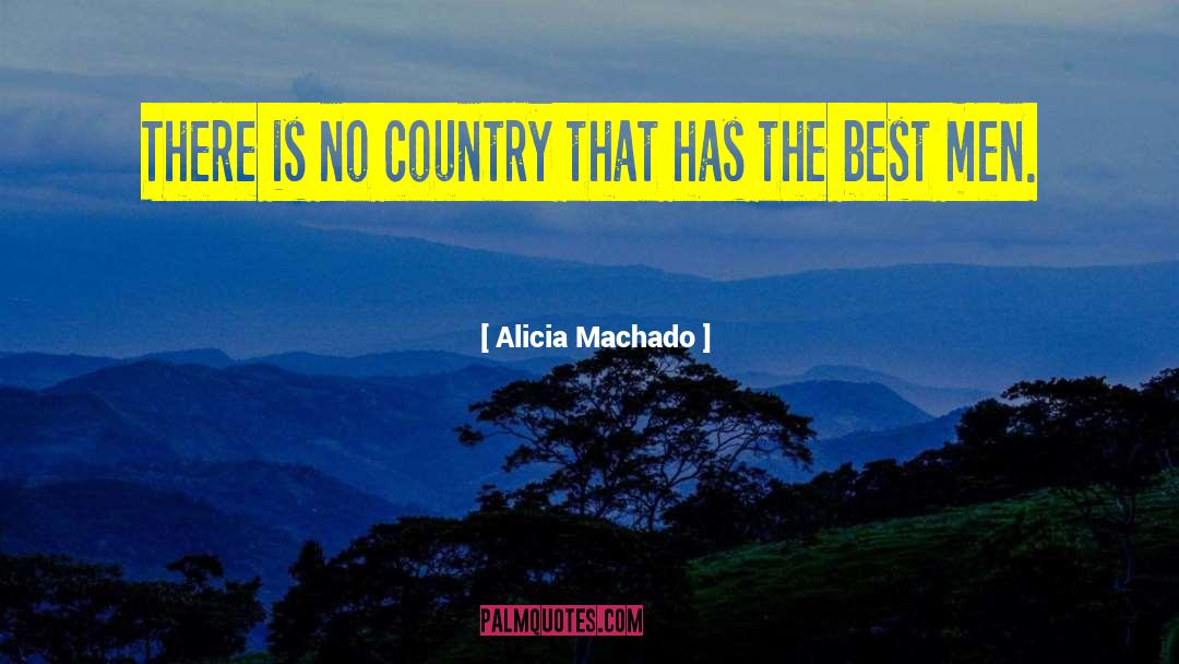 Alicia Machado Quotes: There is no country that