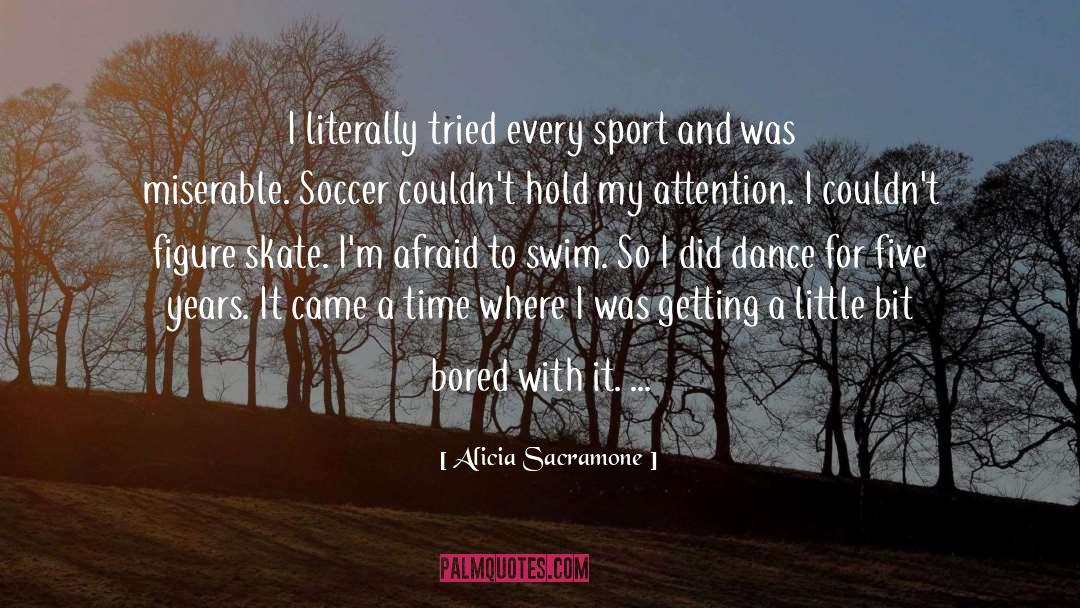Alicia Sacramone Quotes: I literally tried every sport