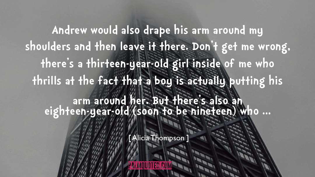 Alicia Thompson Quotes: Andrew would also drape his