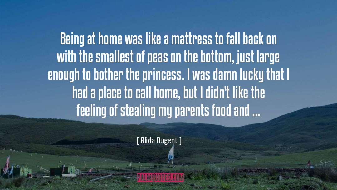 Alida Nugent Quotes: Being at home was like