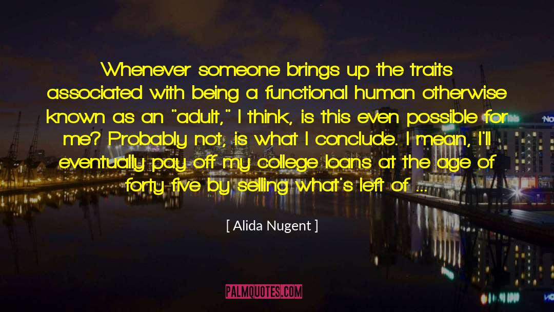 Alida Nugent Quotes: Whenever someone brings up the