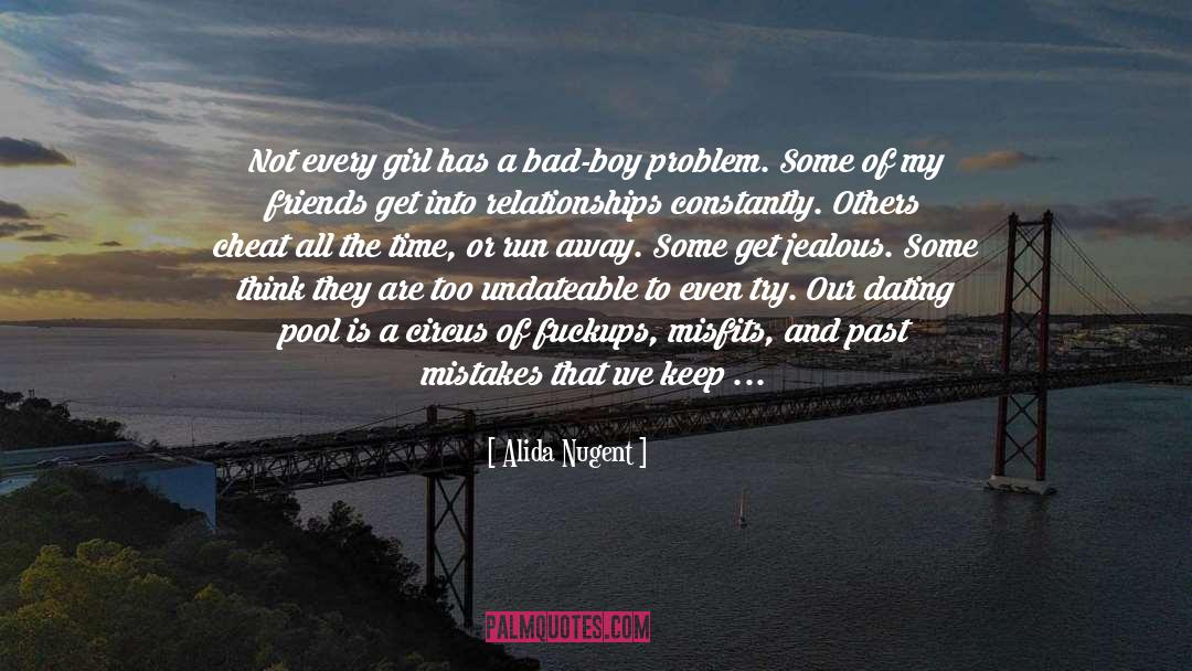 Alida Nugent Quotes: Not every girl has a