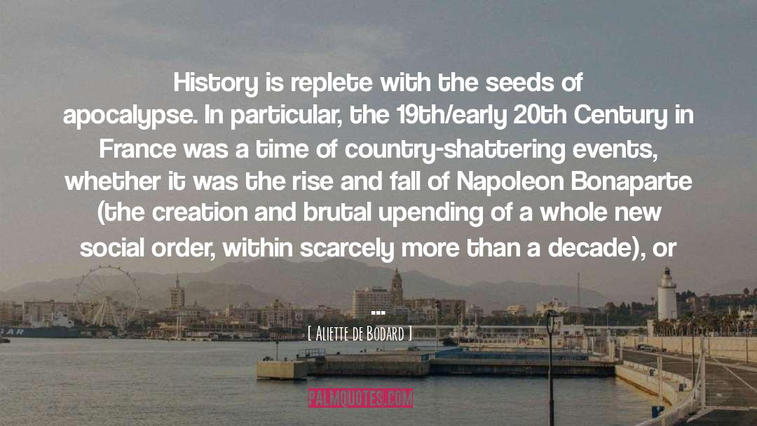 Aliette De Bodard Quotes: History is replete with the