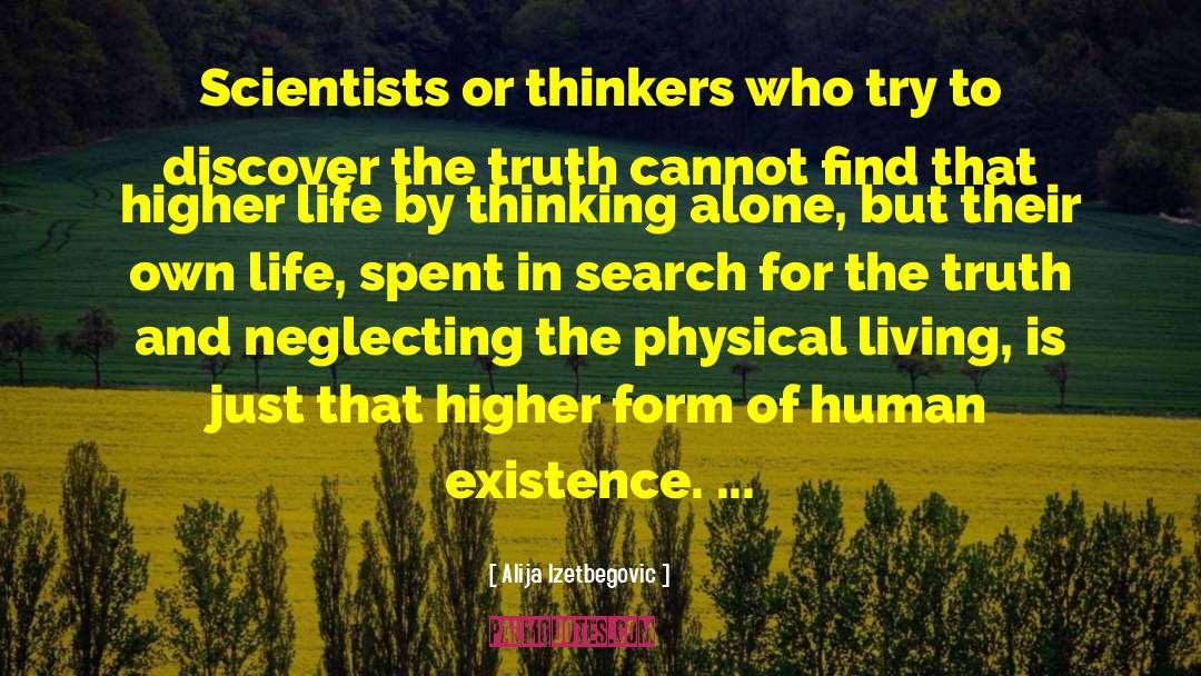 Alija Izetbegovic Quotes: Scientists or thinkers who try