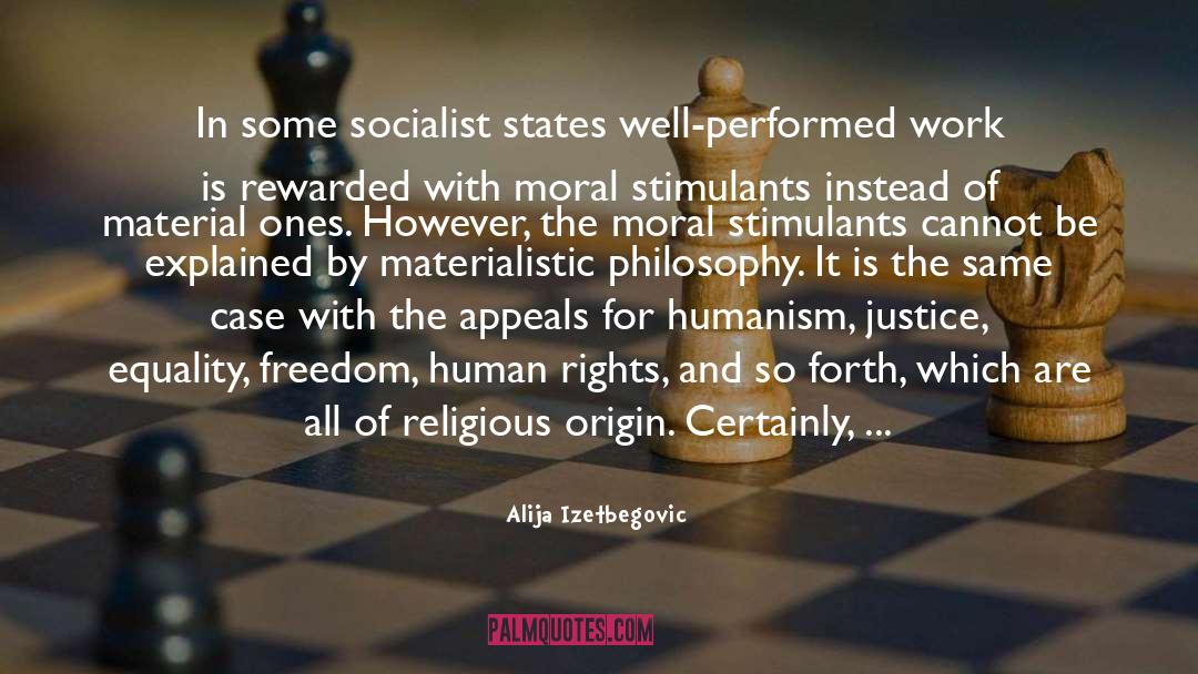 Alija Izetbegovic Quotes: In some socialist states well-performed