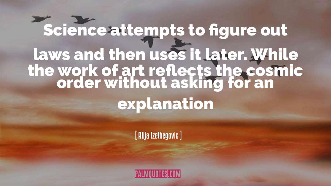 Alija Izetbegovic Quotes: Science attempts to figure out