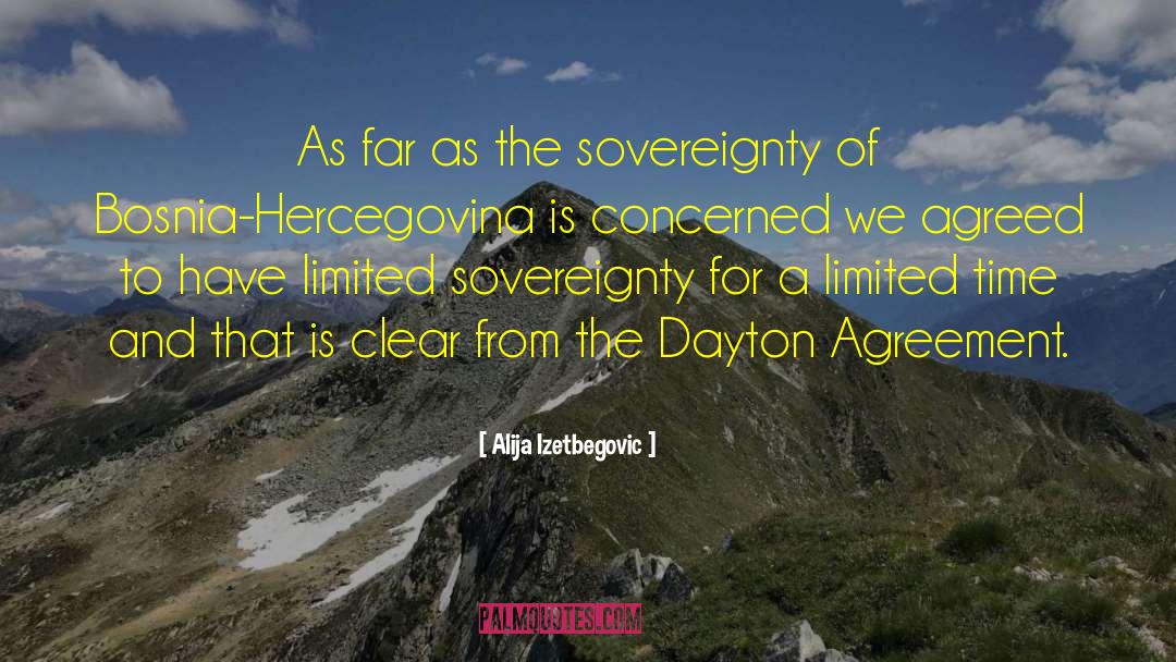 Alija Izetbegovic Quotes: As far as the sovereignty