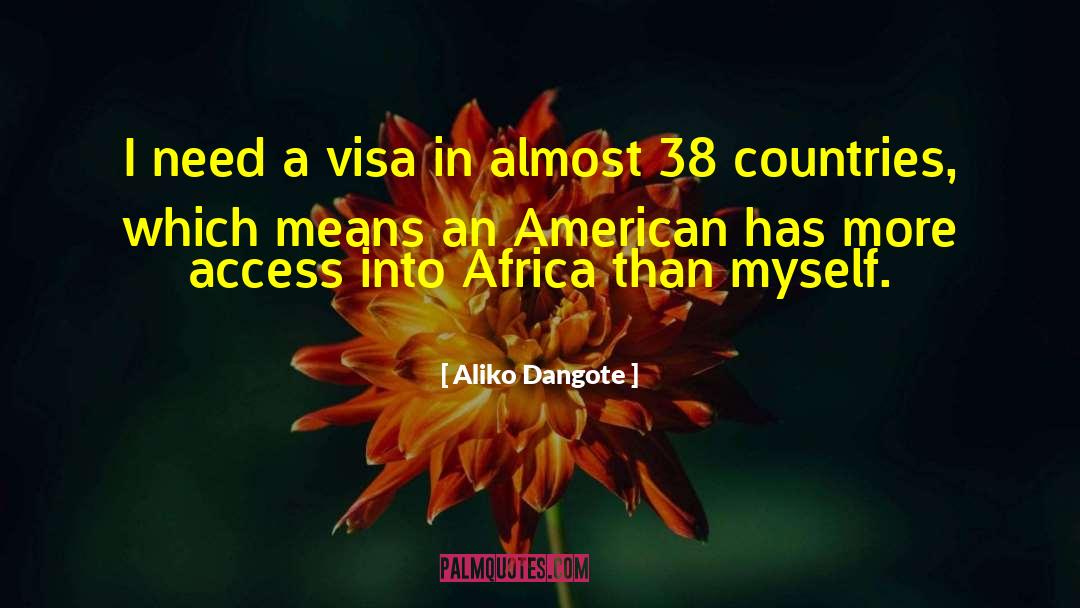 Aliko Dangote Quotes: I need a visa in