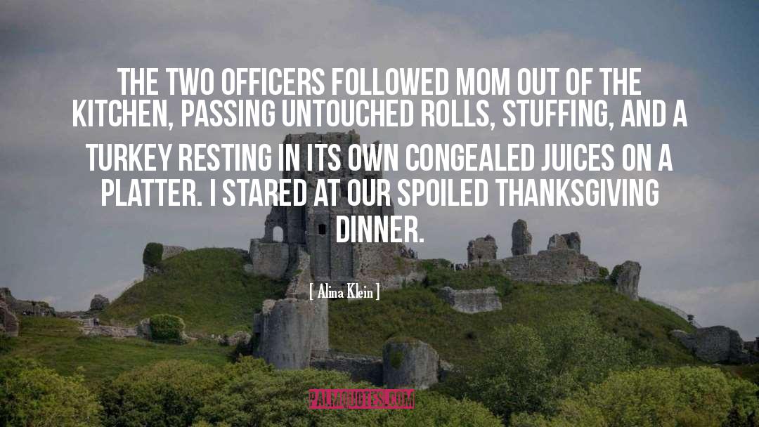 Alina Klein Quotes: The two officers followed Mom