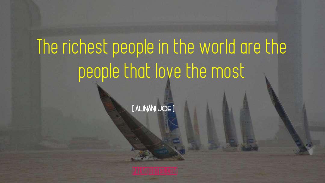 Alinani Joe Quotes: The richest people in the