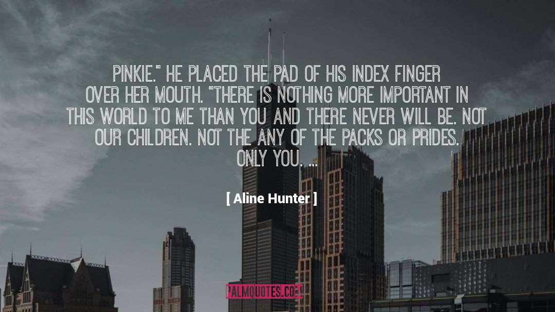 Aline Hunter Quotes: Pinkie.