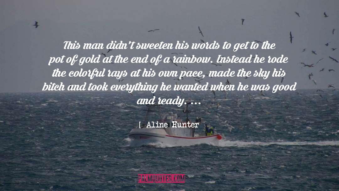 Aline Hunter Quotes: This man didn't sweeten his