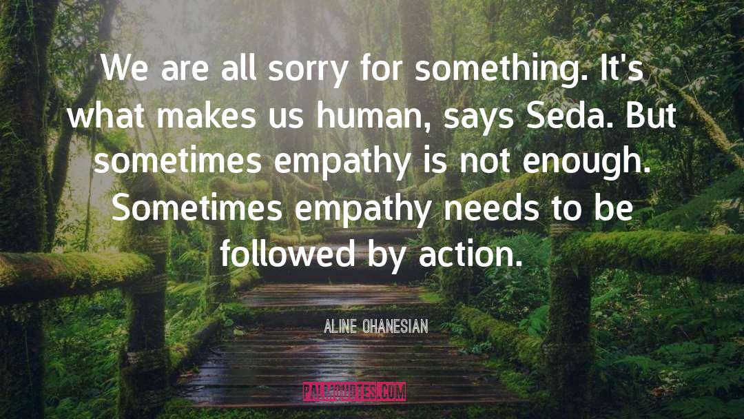 Aline Ohanesian Quotes: We are all sorry for