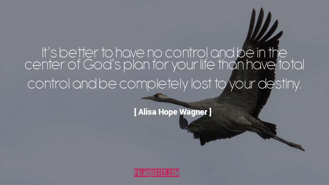 Alisa Hope Wagner Quotes: It's better to have no