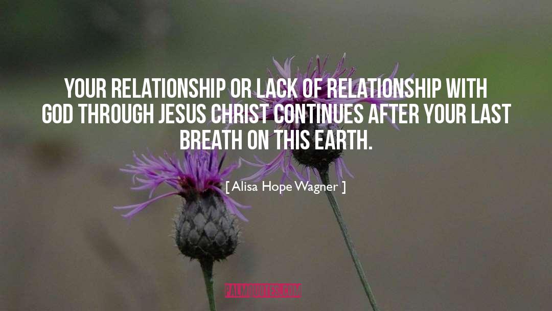Alisa Hope Wagner Quotes: Your relationship or lack of