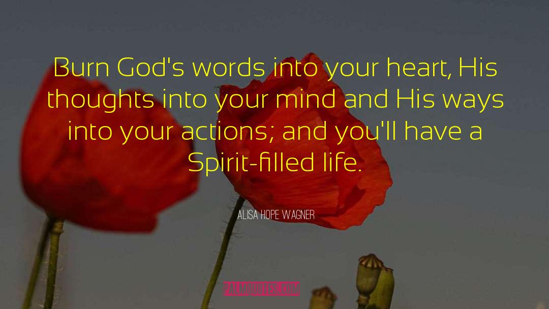Alisa Hope Wagner Quotes: Burn God's words into your