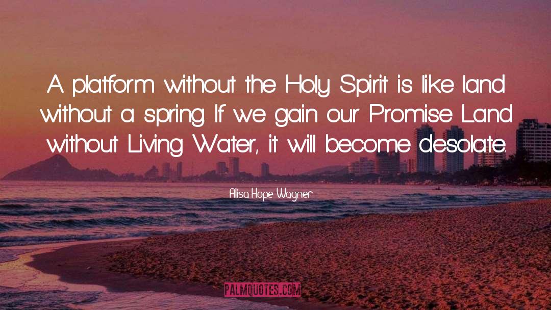 Alisa Hope Wagner Quotes: A platform without the Holy